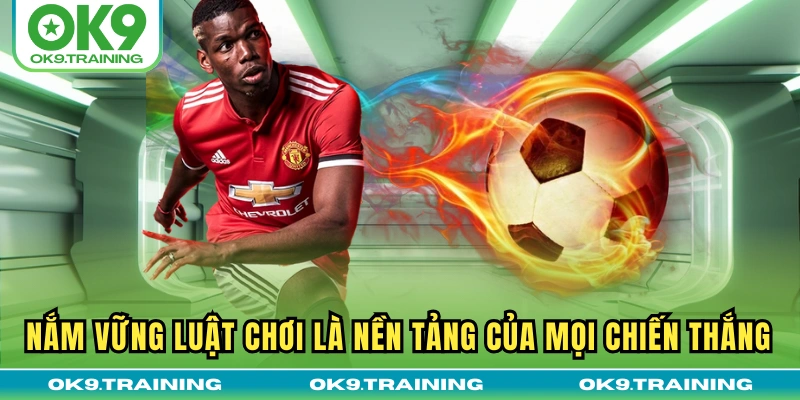 Toàn Tập Cách Đánh Xiên Bóng Đá Từ Cơ Bản Đến Nâng Cao 1 Nắm vững luật chơi là nền tảng của mọi chiến thắng